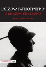 XI zona patrioti «Pippo». Le relazioni dei comandi
