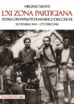 XI zona partigiana. Storia dei patrioti di Manrico Ducceschi. Settembre 1943-ottobre 1944