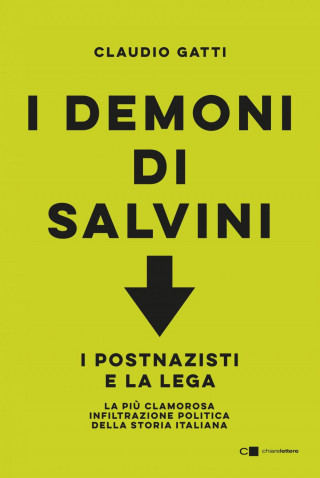 demoni di Salvini. I postnazisti e la Lega