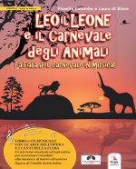 Leo il Leone e il Carnevale degli animali. La fiaba del Carnevale in musica