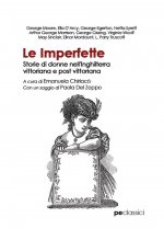 Imperfette. Storie di donne nell'Inghilterra vittoriana e post vittoriana
