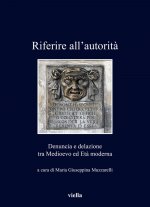 Riferire all’autorità. Denuncia e delazione tra Medioevo ed Età Moderna