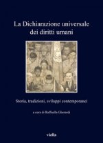 Dichiarazione universale dei diritti umani. Storia, tradizioni, sviluppi contemporanei