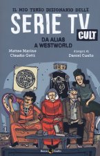 mio terzo dizionario delle serie TV cult. Da Alias a Westworld