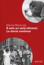È solo un cane (dicono). La storia continua
