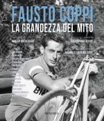 Fausto Coppi. La grandezza del mito