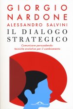 dialogo strategico. Comunicare persuadendo: tecniche evolute per il cambiamento