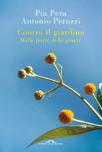 Contro il giardino. Dalla parte delle piante