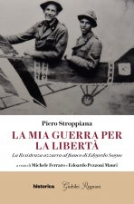 mia guerra per la libertà. La resistenza azzurra al fianco di Edgardo Sogno