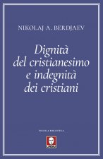 Dignità del cristianesimo e indegnità dei cristiani
