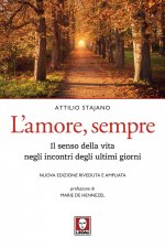 amore, sempre. Il senso della vita negli incontri degli ultimi giorni