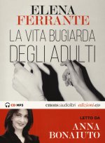 vita bugiarda degli adulti letto da Anna Bonaiuto. Audiolibro. CD Audio formato MP3