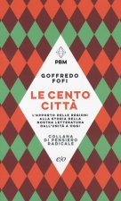 cento città. L’apporto delle regioni alla storia della nostra letteratura dall’Unità a oggi