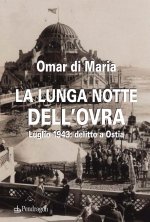lunga notte dell'OVRA. Luglio 1943: delitto a Ostia