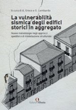 vulnerabilità sismica degli edifici storici in aggregato. «Nuove metodologie negli approcci speditivi e di modellazione strutturale»
