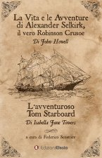 vita e le avventure di Alexander Selkirk, il vero Robinson Crusoe-L’avventuroso Tom Starboard