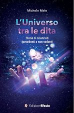 universo tra le dita. Storie di scienziati ipovedenti o non vedenti