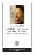 Qabbalah ebraica alla corte di Cosimo I de’ Medici. Allegorie e simboli in Palazzo Vecchio