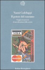 potere del consumo. Viaggio nei processi di mercificazione della società