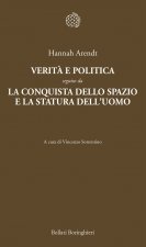 Verità e politica-La conquista dello spazio e la statura dell'uomo