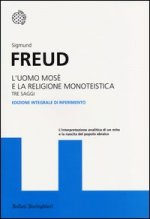 uomo Mosè e la religione monoteistica. Tre saggi