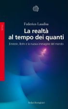 realtà al tempo dei quanti. Einstein, Bohr e la nuova immagine del mondo