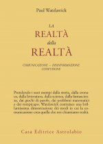 realtà della realtà. Confusione, disinformazione, comunicazione
