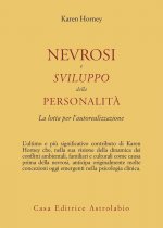 Nevrosi e sviluppo della personalità. La lotta per l'autorealizzazione