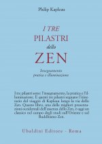 tre pilastri dello zen. Insegnamento, pratica e illuminazione