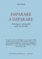 Imparare a imparare. Psicologia e spiritualità nella via del sufi