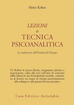Lezioni di tecnica psicoanalitica. Le conferenze dell'Istituto di Chicago