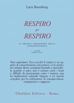 Respiro per respiro. La pratica liberatoria della consapevolezza