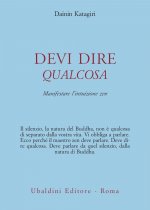 Devi dire qualcosa. Manifestare l'intuizione zen