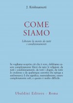 Come siamo. Liberare la mente da tutti i condizionamenti