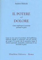 potere e il dolore. Come trasformare le avversità spirituali in gioia