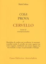 Cosa prova il cervello. Scritti di neuropsicoanalisi