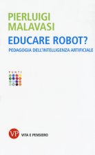 Educare robot? Pedagogia dell’intelligenza artificiale