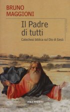 Padre di tutti. Catechesi biblica sul Dio di Gesù