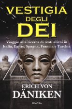 vestigia degli dei. Viaggio alla ricerca di resti alieni in Italia, Egitto, Spagna, Francia e Turchia