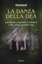 danza della dea. La danza a spirale e l'antico culto della grande dea