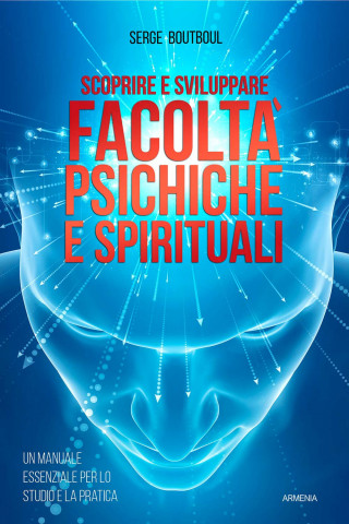 Scoprire e sviluppare facoltà psichiche e spirituali