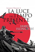 luce del tempo presente. Licanius trilogy
