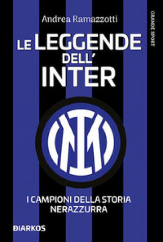 leggende dell'Inter. I campioni della storia nerazzurra