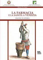 farmacia e la sanità a Venezia. Pagine di storia