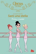 Prima, o niente! Sarò una stella