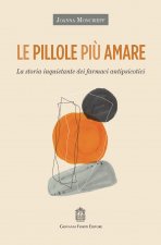 pillole più amare. La storia inquietante dei farmaci antipsicotici