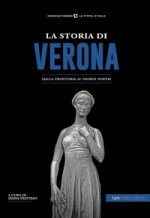 storia di Verona. Dalla preistoria ai giorni nostri