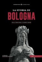 storia di Bologna. Dalla preistoria ai giorni nostri