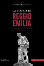 storia di Reggio Emilia. Dalla preistoria ai giorni nostri