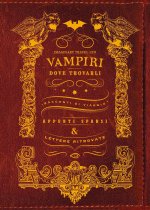 Vampiri: dove trovarli. Racconti di viaggio. Appunti sparsi & lettere ritrovate